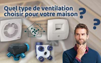 entreprise de traitement des termites et mérule 14 Quel type de ventilation choisir pour votre maison ?